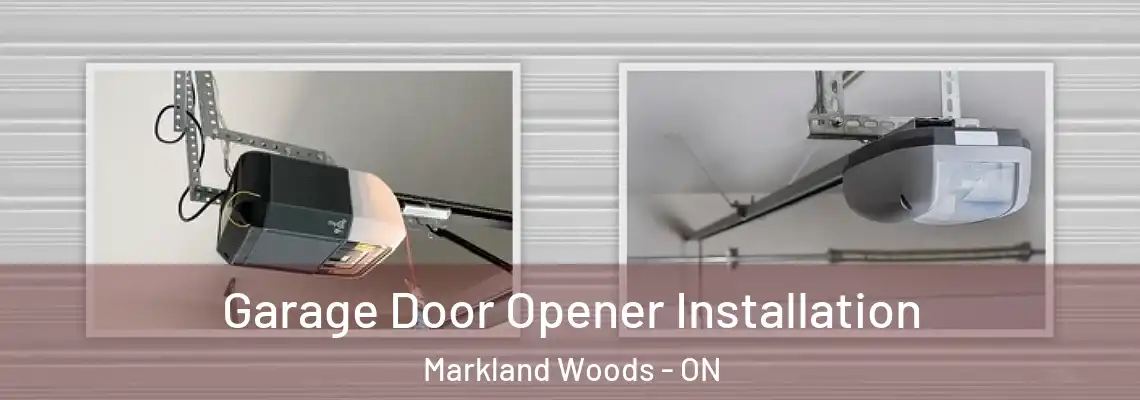  Garage Door Opener Installation Markland Woods - ON