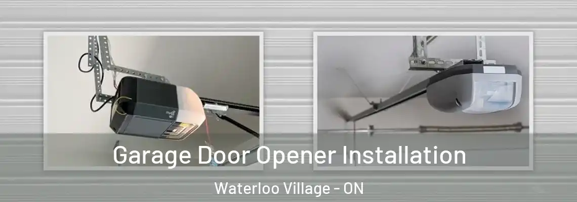  Garage Door Opener Installation Waterloo Village - ON
