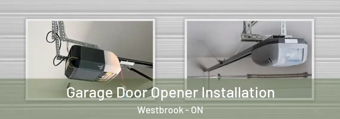 Garage Door Opener Installation Westbrook - ON
