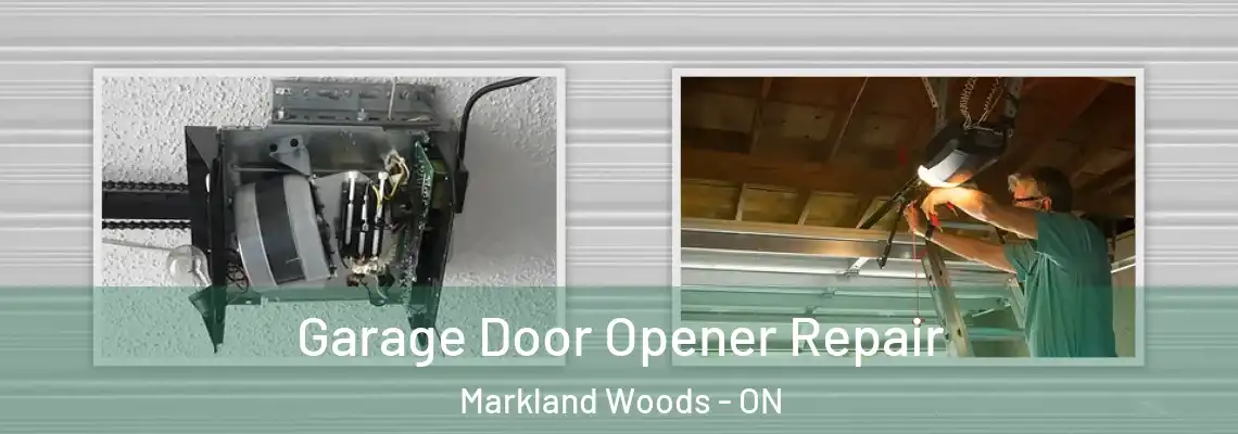 Garage Door Opener Repair Markland Woods - ON