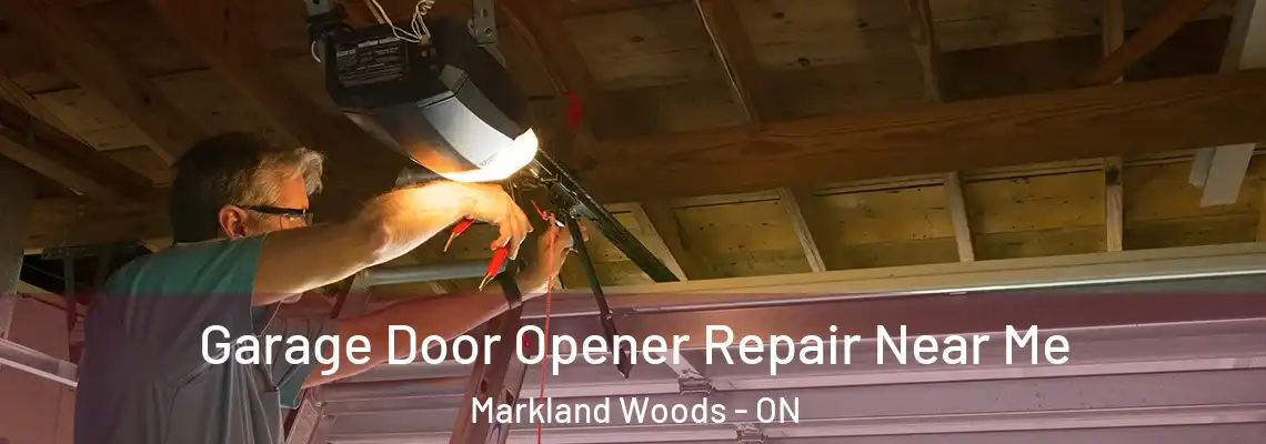 Garage Door Opener Repair Near Me Markland Woods - ON