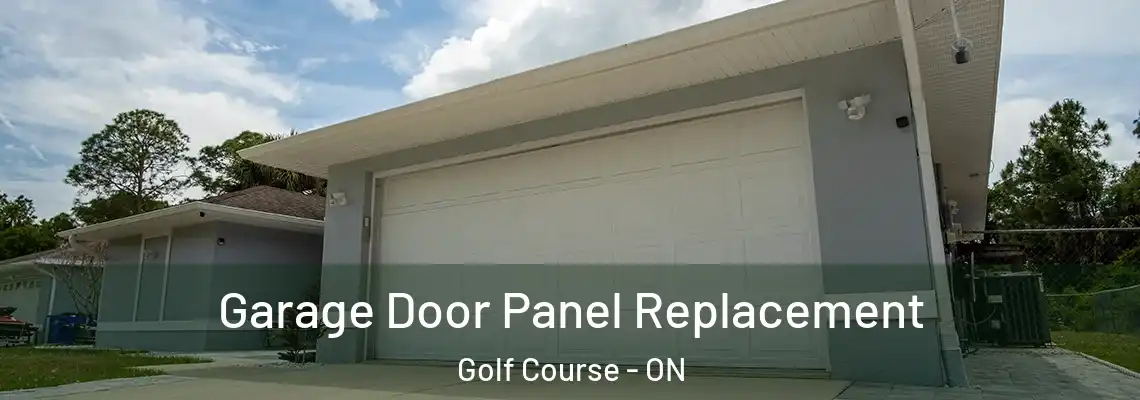 Garage Door Panel Replacement Golf Course - ON