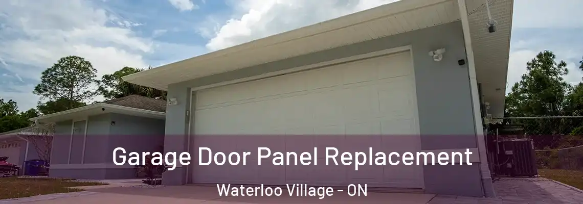 Garage Door Panel Replacement Waterloo Village - ON