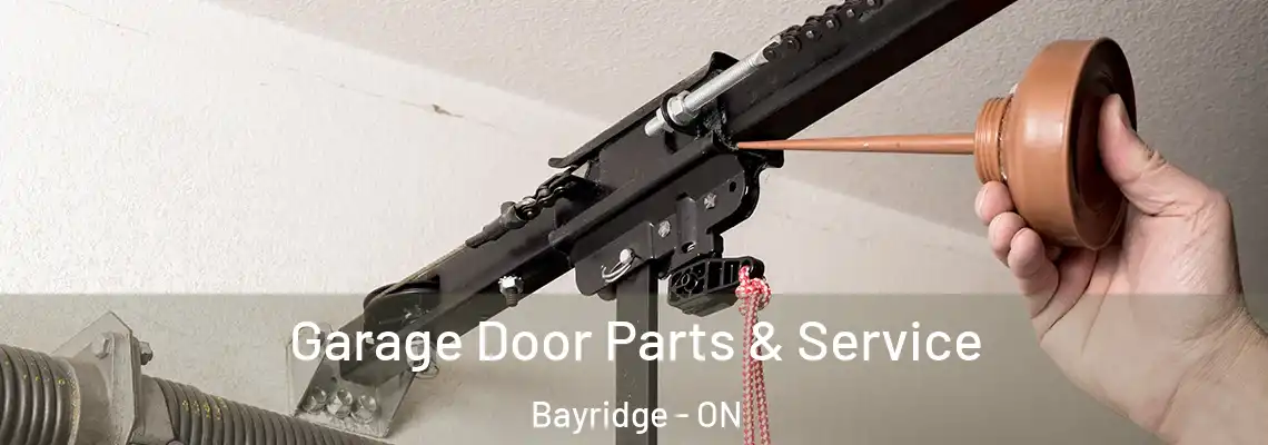 Garage Door Parts & Service Bayridge - ON