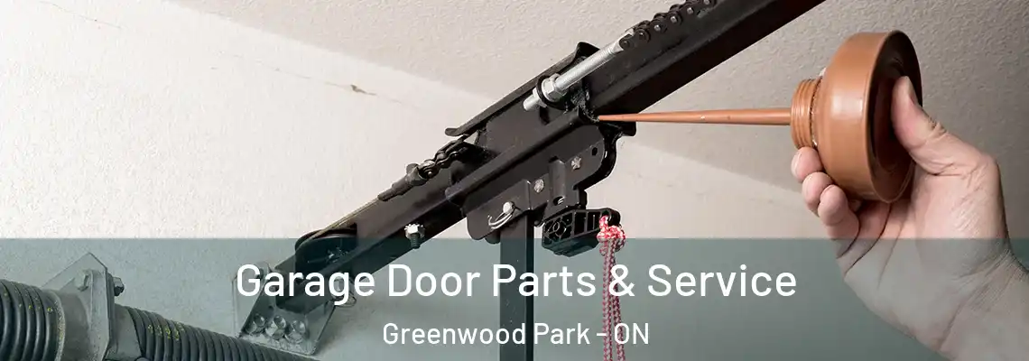 Garage Door Parts & Service Greenwood Park - ON