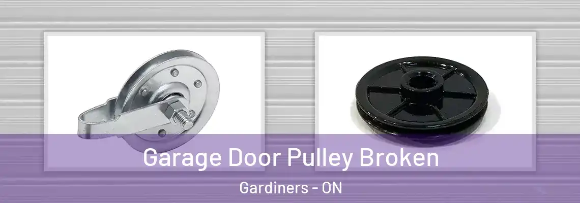 Garage Door Pulley Broken Gardiners - ON