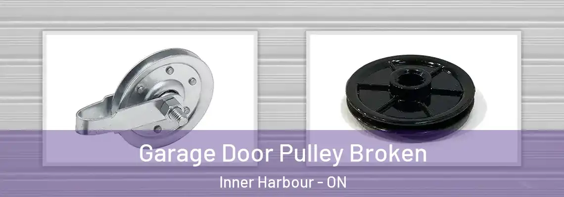 Garage Door Pulley Broken Inner Harbour - ON