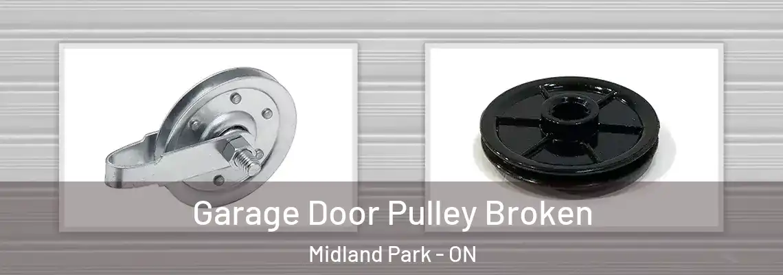 Garage Door Pulley Broken Midland Park - ON