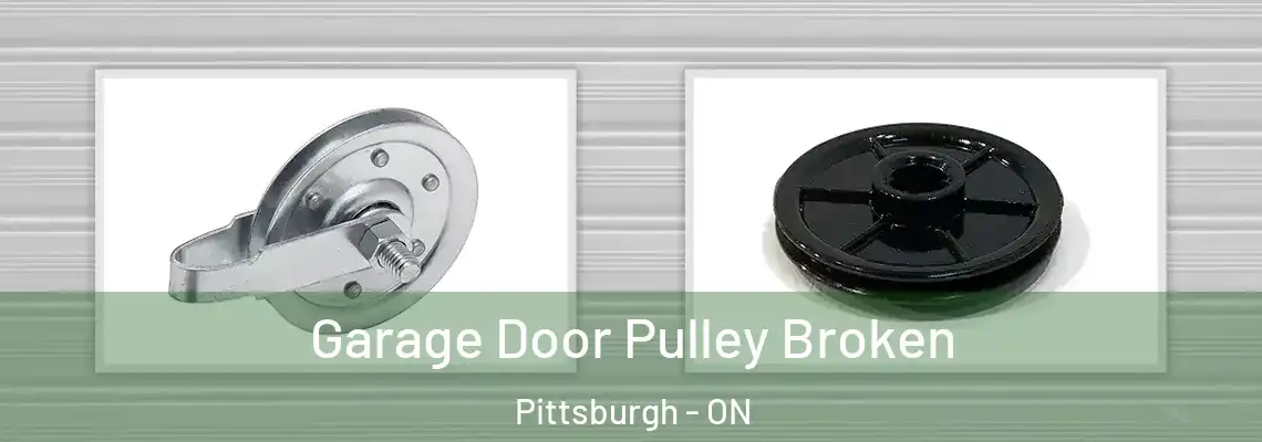 Garage Door Pulley Broken Pittsburgh - ON