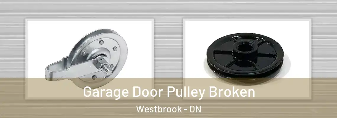 Garage Door Pulley Broken Westbrook - ON