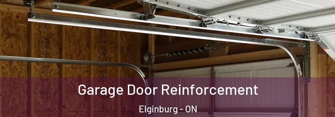 Garage Door Reinforcement Elginburg - ON