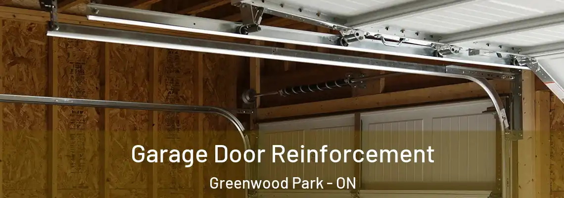 Garage Door Reinforcement Greenwood Park - ON