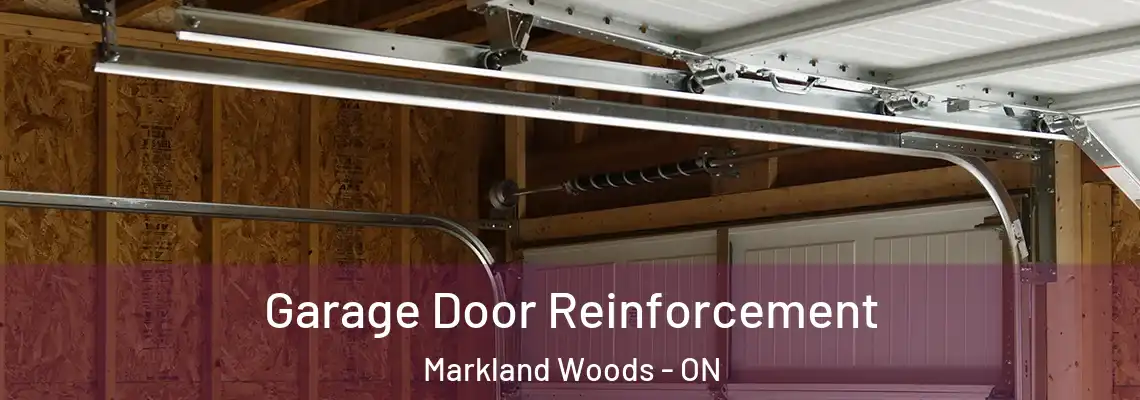 Garage Door Reinforcement Markland Woods - ON