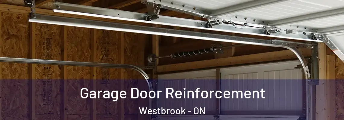 Garage Door Reinforcement Westbrook - ON