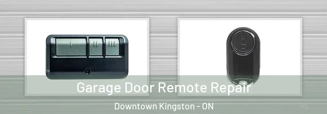  Garage Door Remote Repair Downtown Kingston - ON