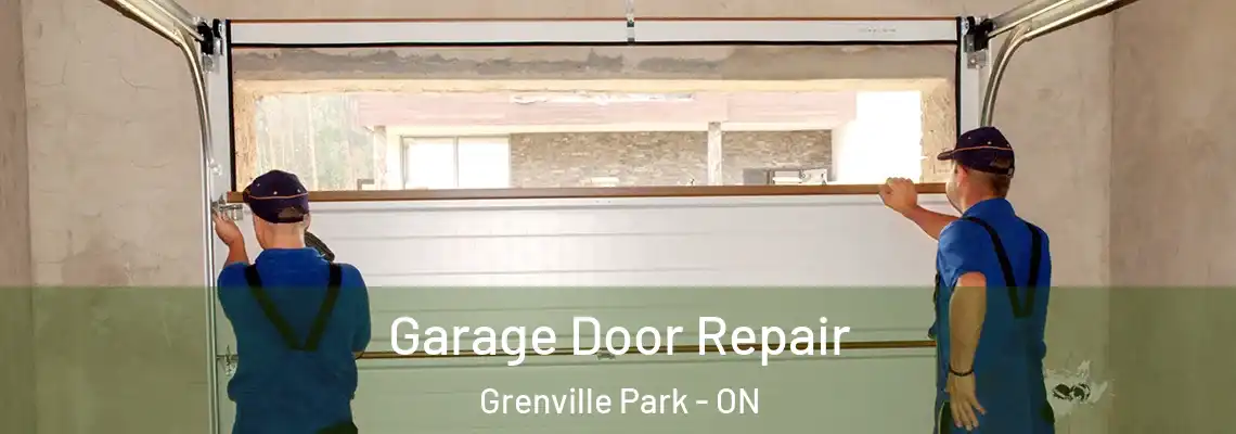 Garage Door Repair Grenville Park - ON