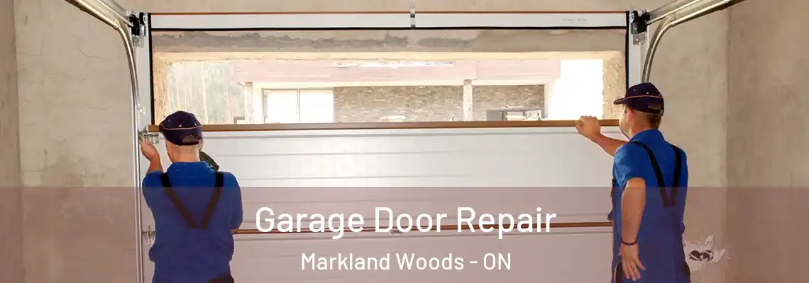  Garage Door Repair Markland Woods - ON
