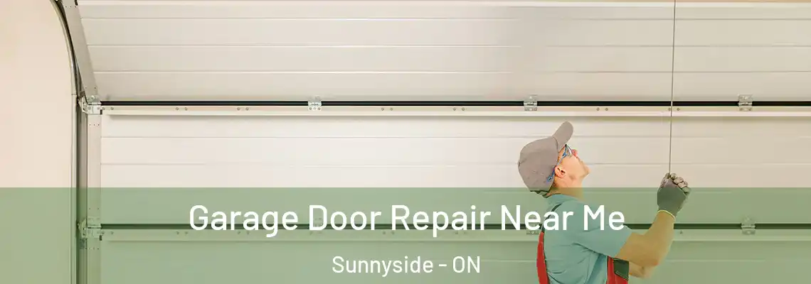 Garage Door Repair Near Me Sunnyside - ON