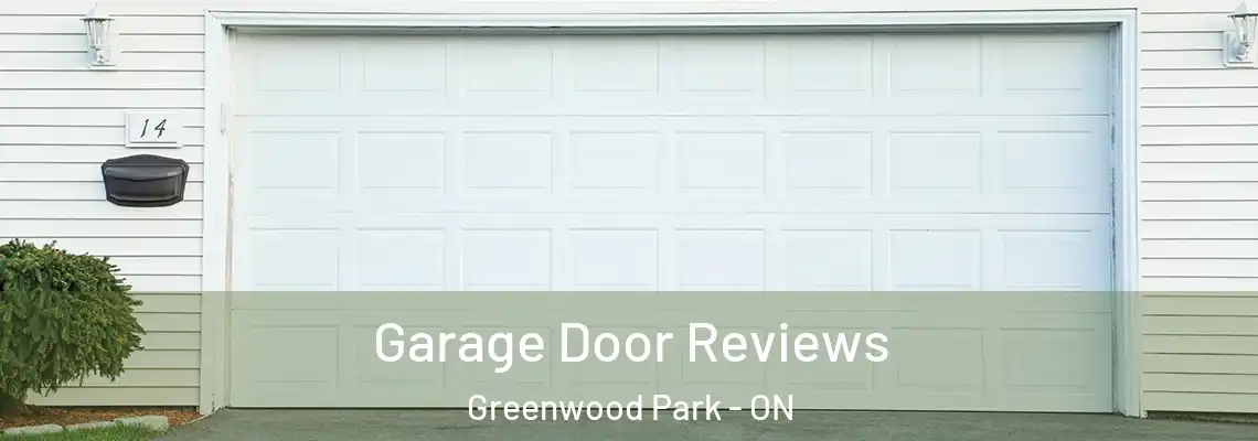 Garage Door Reviews Greenwood Park - ON