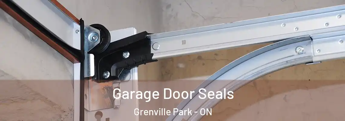 Garage Door Seals Grenville Park - ON