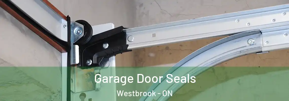 Garage Door Seals Westbrook - ON