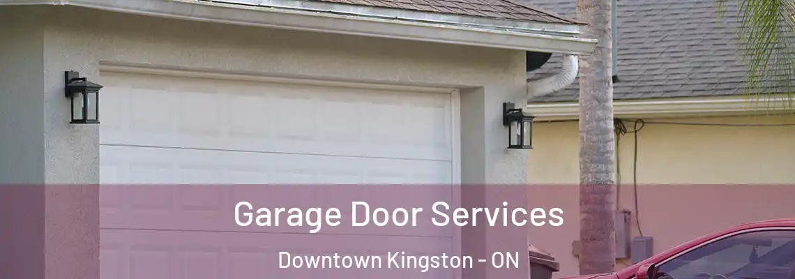  Garage Door Services Downtown Kingston - ON