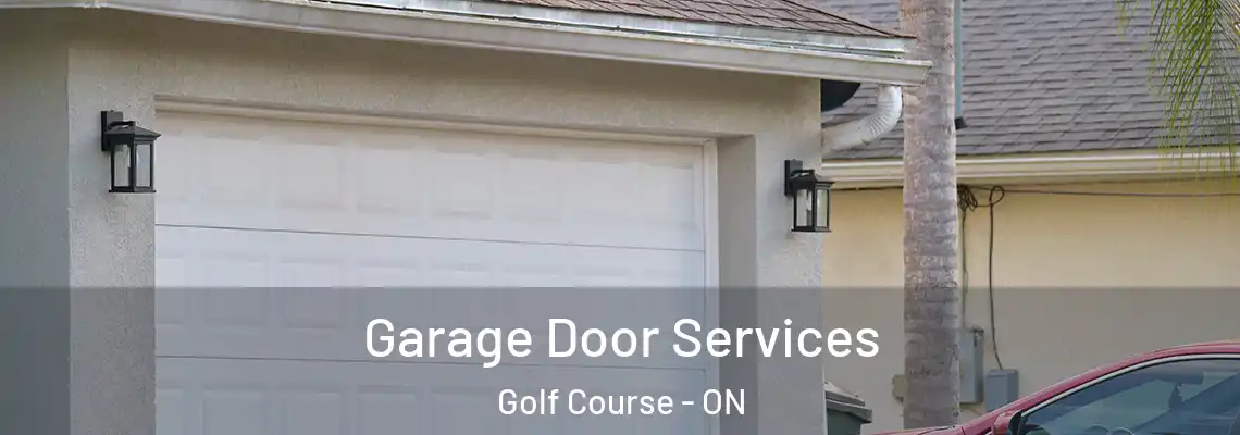  Garage Door Services Golf Course - ON