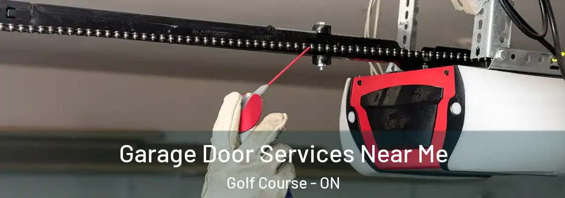Garage Door Services Near Me Golf Course - ON