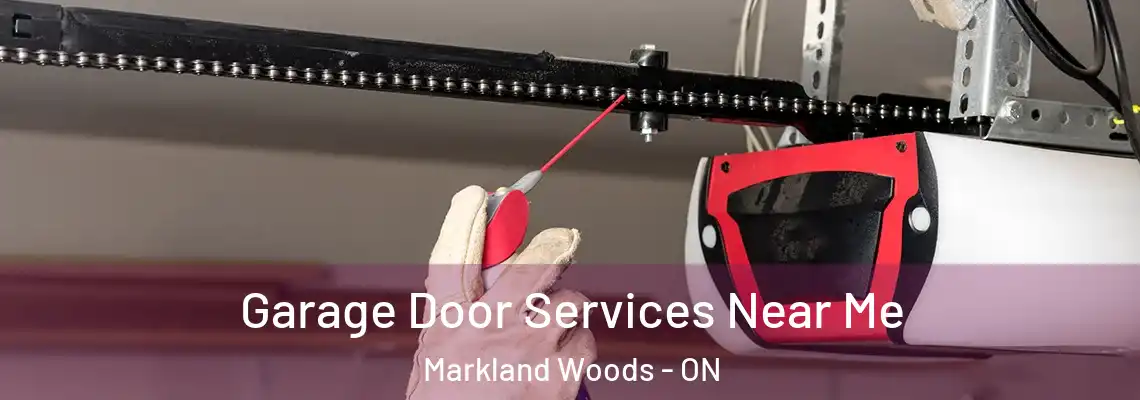  Garage Door Services Near Me Markland Woods - ON