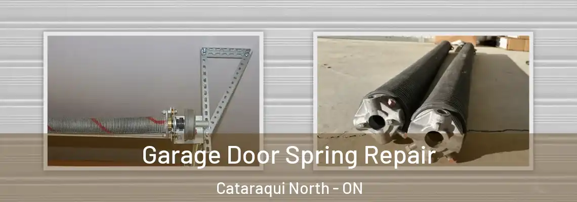  Garage Door Spring Repair Cataraqui North - ON