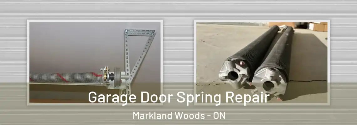 Garage Door Spring Repair Markland Woods - ON