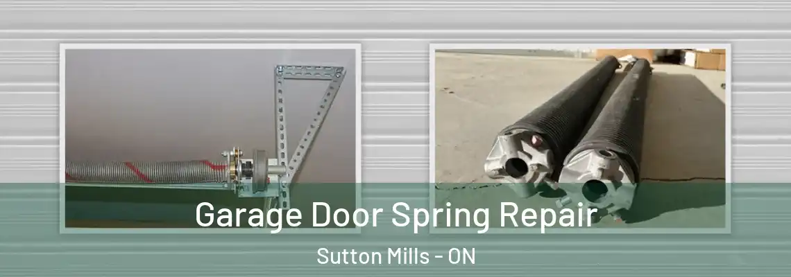 Garage Door Spring Repair Sutton Mills - ON