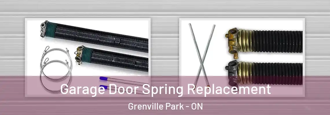  Garage Door Spring Replacement Grenville Park - ON