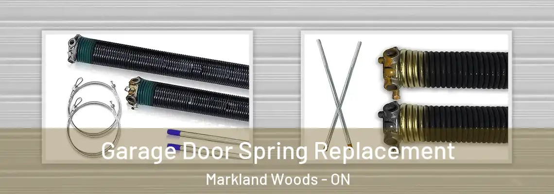 Garage Door Spring Replacement Markland Woods - ON