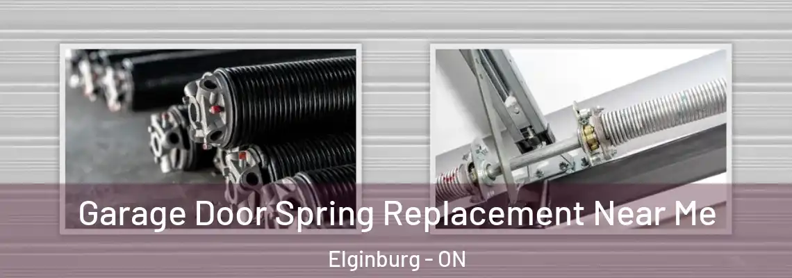 Garage Door Spring Replacement Near Me Elginburg - ON