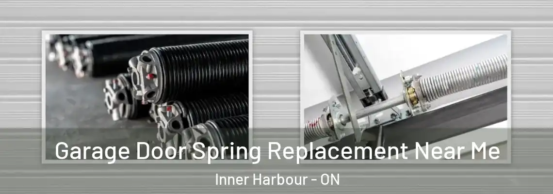 Garage Door Spring Replacement Near Me Inner Harbour - ON