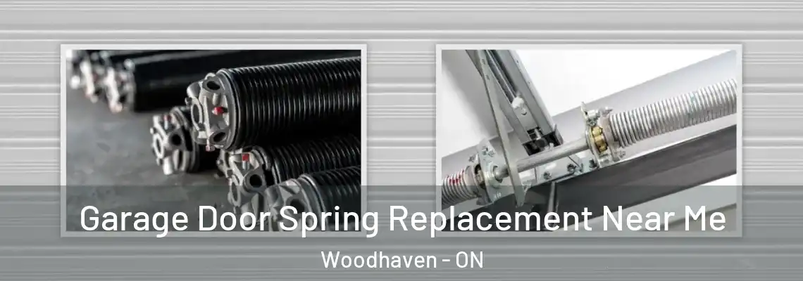 Garage Door Spring Replacement Near Me Woodhaven - ON