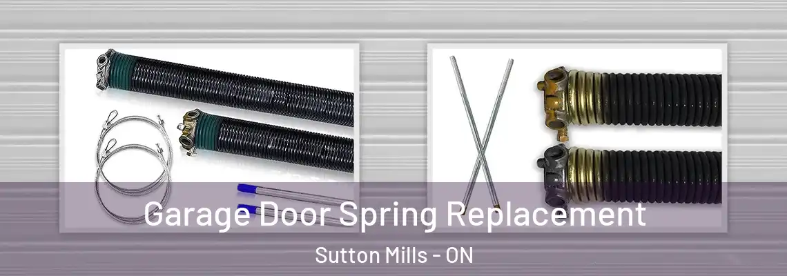 Garage Door Spring Replacement Sutton Mills - ON