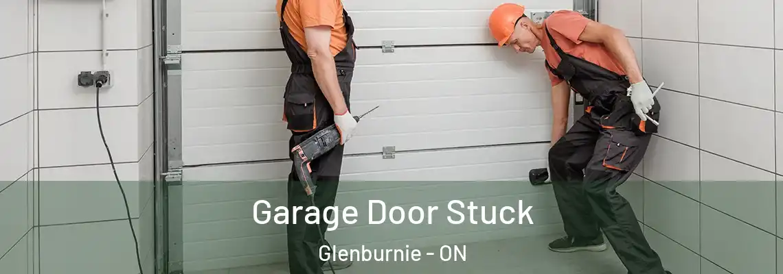Garage Door Stuck Glenburnie - ON