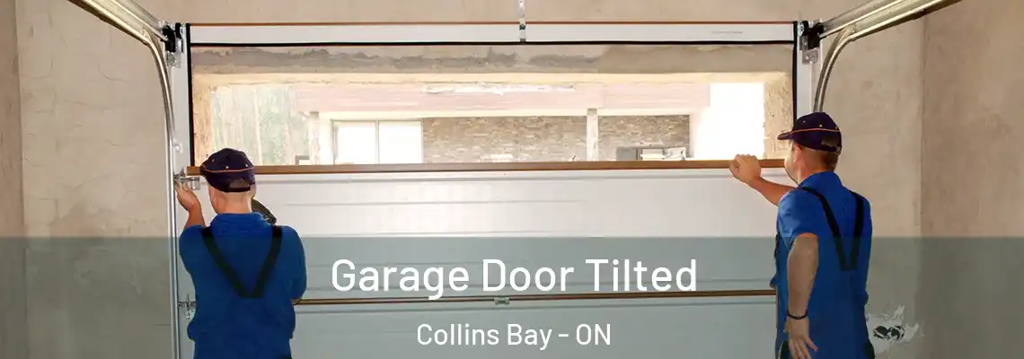 Garage Door Tilted Collins Bay - ON