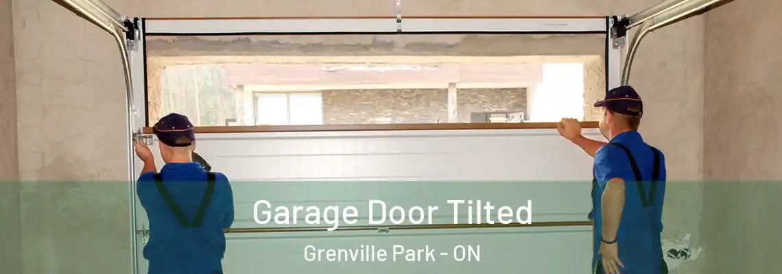 Garage Door Tilted Grenville Park - ON