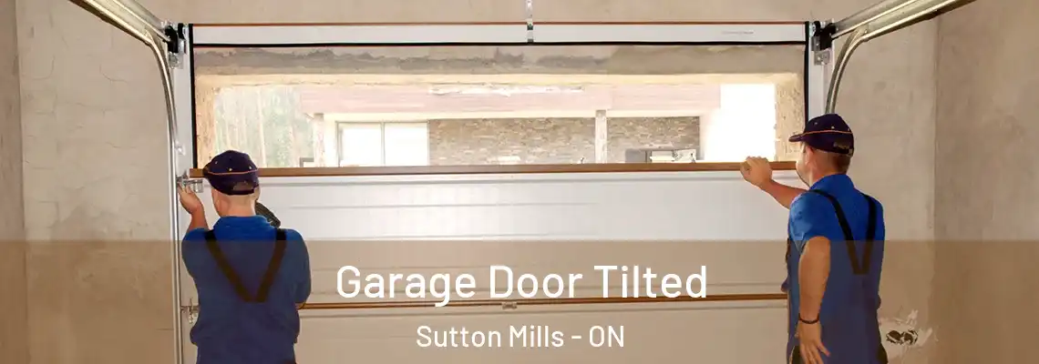 Garage Door Tilted Sutton Mills - ON