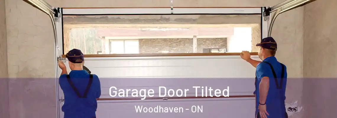 Garage Door Tilted Woodhaven - ON