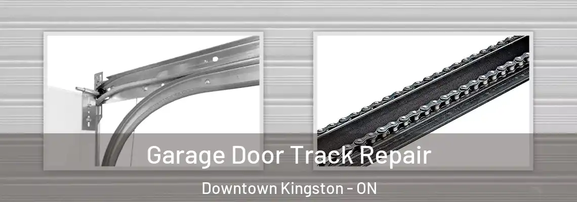  Garage Door Track Repair Downtown Kingston - ON