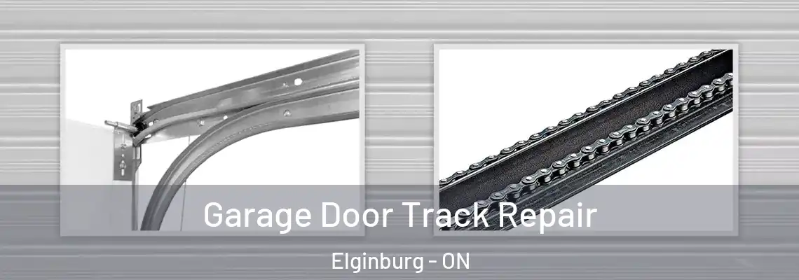 Garage Door Track Repair Elginburg - ON