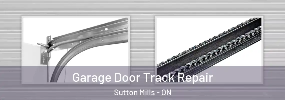 Garage Door Track Repair Sutton Mills - ON