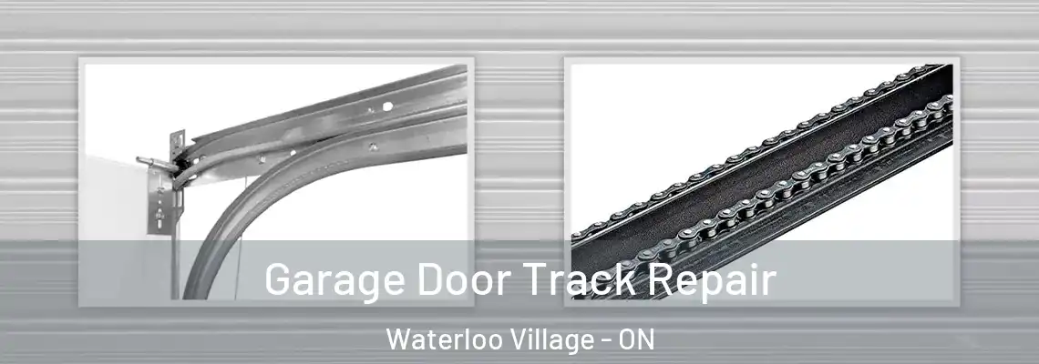 Garage Door Track Repair Waterloo Village - ON
