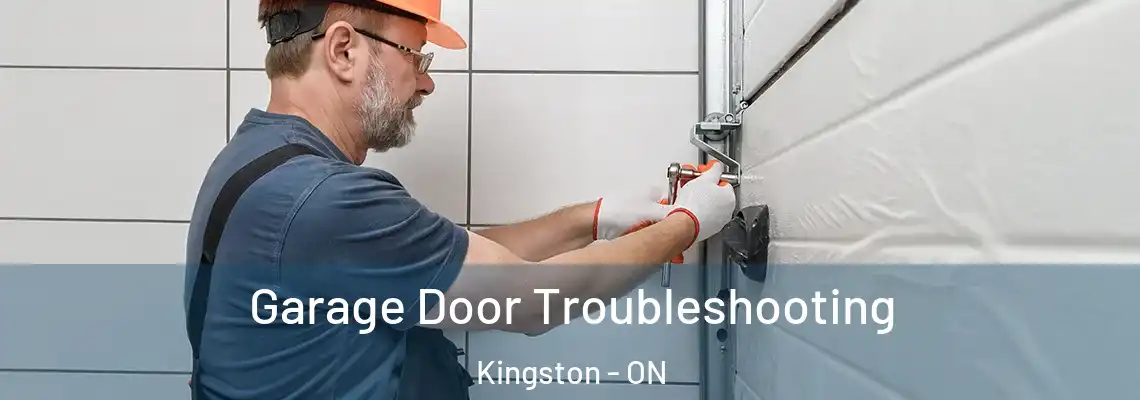  Garage Door Troubleshooting Kingston - ON