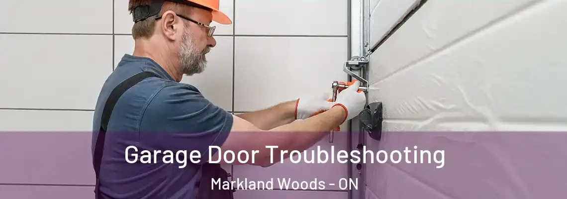  Garage Door Troubleshooting Markland Woods - ON