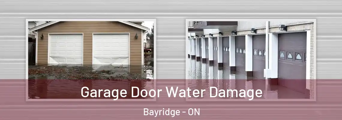  Garage Door Water Damage Bayridge - ON